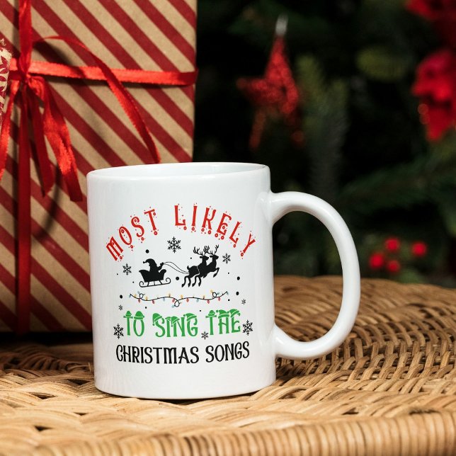 Cute Christmas Most likely to Sing Christmas Songs Kaffeetasse (Von Creator hochgeladen)
