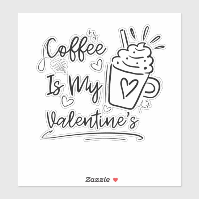 Cute Coffee Is My Valentine - Funny Coffee Lover G Aufkleber (Blatt)