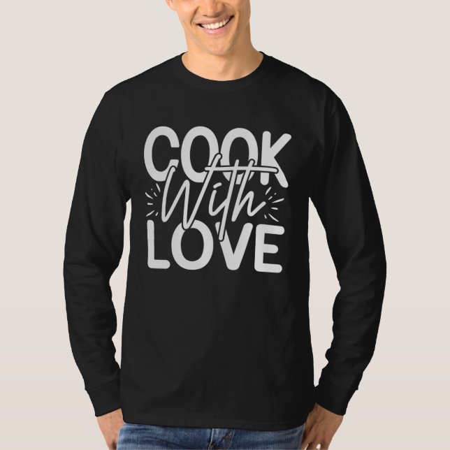 Cute Cook Love Cooking Is Love Visible Cooking Foo T-Shirt (Vorderseite)