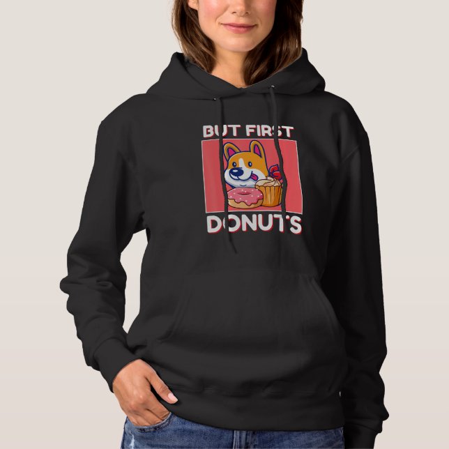 Cute Corgi But First Donuts And Cupcake Japanese S Hoodie (Vorderseite)