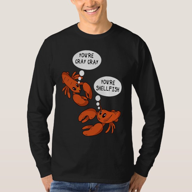 Cute Crawfish Saying You're Cray Cray You're Shell T-Shirt (Vorderseite)