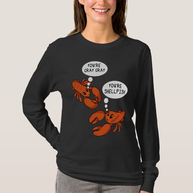 Cute Crawfish Saying You're Cray Cray You're Shell T-Shirt (Vorderseite)