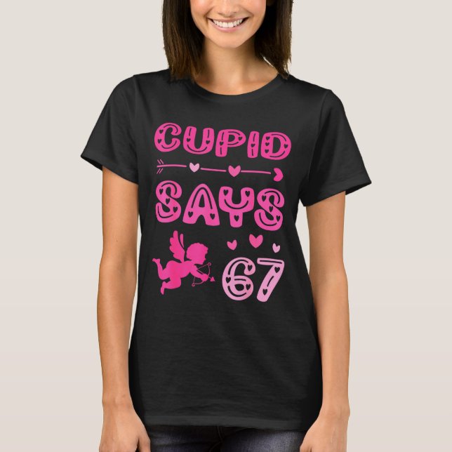 Cute Cud Says 67 Funny Meme Nk Valentine's Day  T-Shirt (Vorderseite)