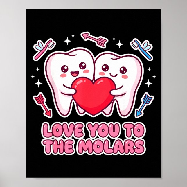Cute Dentist Valentine Love You To The Molars Teet Poster (Vorne)