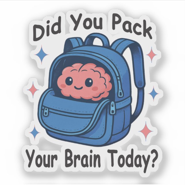 Cute “Did You Pack Your Brain Today?” Brain Pun Aufkleber (Vorderseite)
