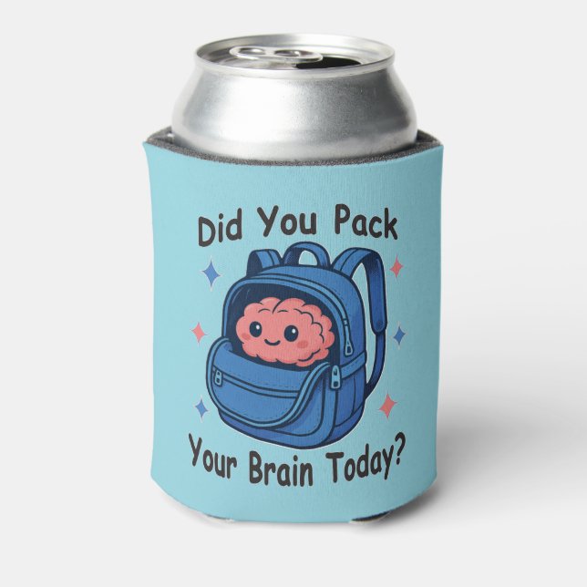 Cute “Did You Pack Your Brain Today?” Brain Pun Dosenkühler (Kanne Rückseite)