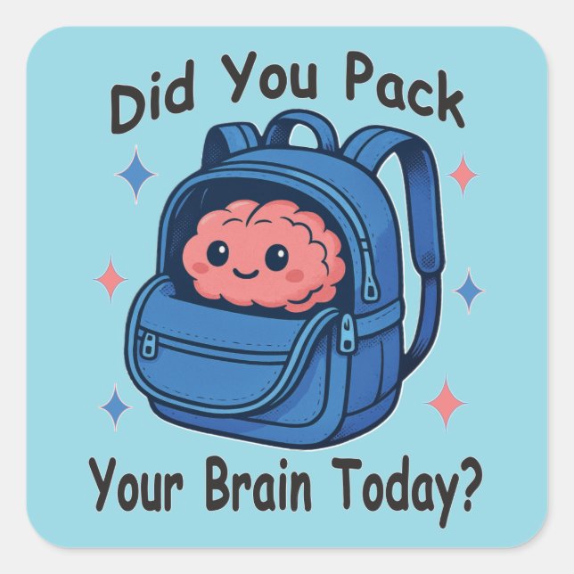 Cute “Did You Pack Your Brain Today?” Brain Pun Quadratischer Aufkleber (Vorderseite)