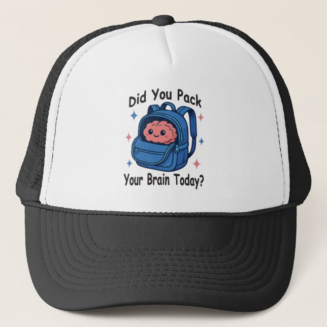 Cute “Did You Pack Your Brain Today?” Brain Pun Truckerkappe (Vorderseite)