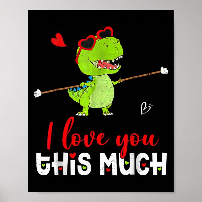 Cute Dinosaur I Love You This Much Valentines Day  Poster (Vorne)