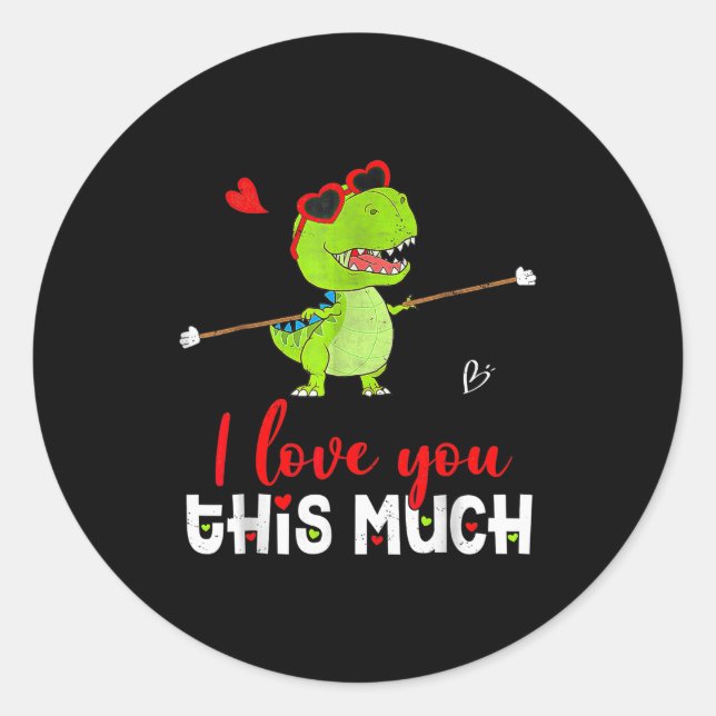 Cute Dinosaur I Love You This Much Valentines Day  Runder Aufkleber (Vorderseite)
