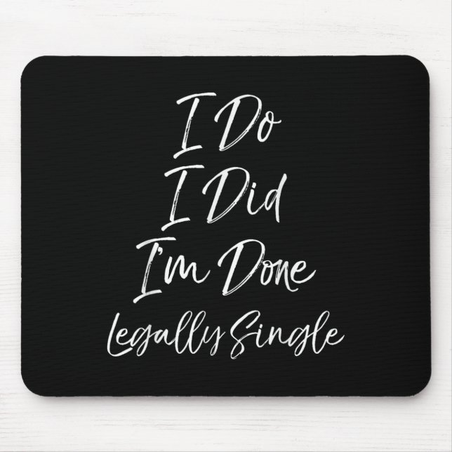 Cute Divorce Gift Funny I Do I Did I'm Done Legall Mousepad (Vorne)