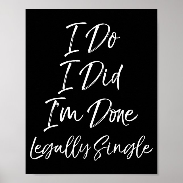 Cute Divorce Gift Funny I Do I Did I'm Done Legall Poster (Vorne)