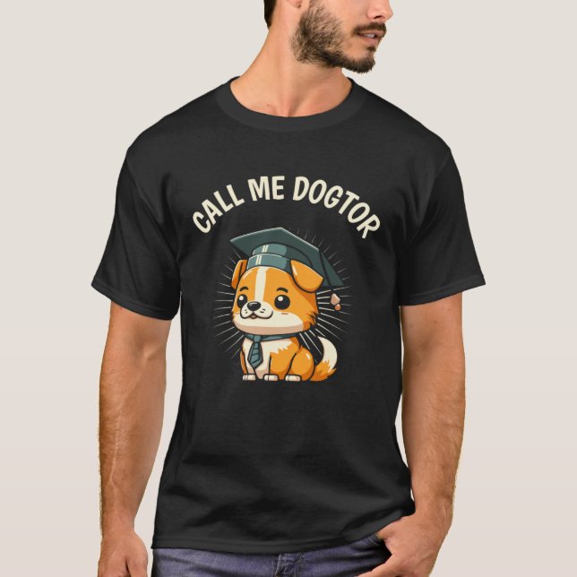 Cute Dog  Doctor PhD Degree Doctoral Student Gradu T-Shirt (Vorderseite)