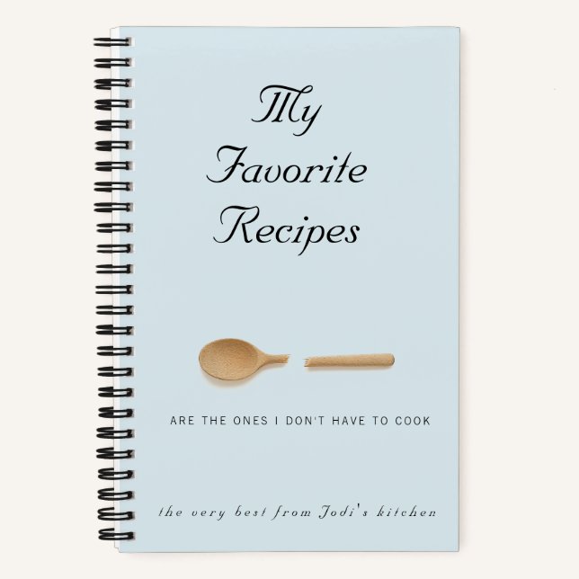 Cute Don't Have to Cook My Favorite Recipes Notizbuch (Vorderseite)