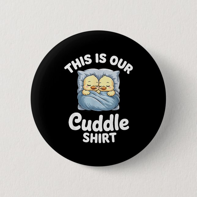 Cute Duck Couple Cozy This Is Our Cuddle  Button (Vorderseite)