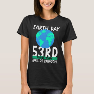 cute earth day 53rd anniversary earth day  2 T-Shirt