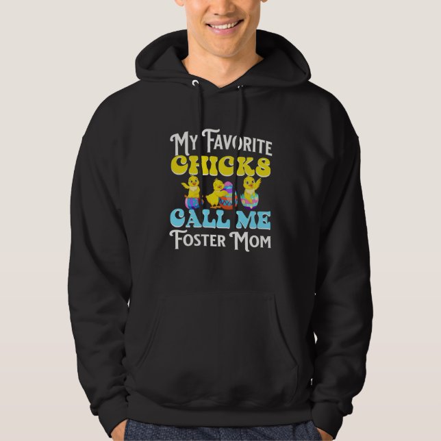 Cute Easter My Favorite Chicks Call Me Foster Mom  Hoodie (Vorderseite)