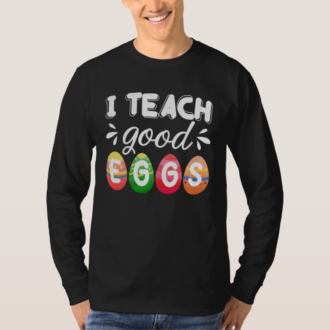 Cute Easter Teacher  I Teach Good Eggs Easter Teac T-Shirt (Vorderseite)