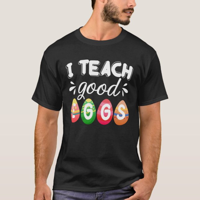 Cute Easter Teacher  I Teach Good Eggs Easter Teac T-Shirt (Vorderseite)
