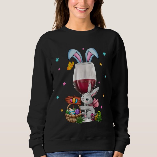 Cute Easter Wine Glasses Bunny Ears Drink Up Women Sweatshirt (Vorderseite)