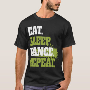 Cute Eat Sleep Dance Repeat Design Männer Frauen K T-Shirt