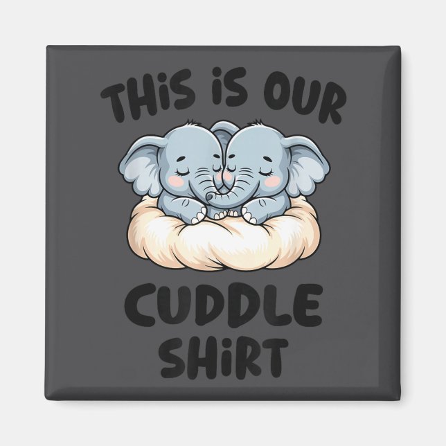 Cute Elephant Couple This Is Our Cuddle  Magnet (Vorne)