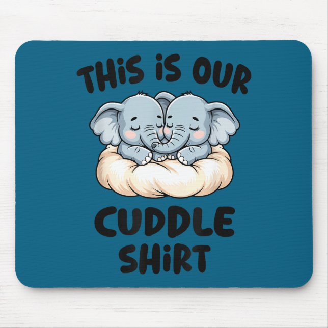 Cute Elephant Couple This Is Our Cuddle  Mousepad (Vorne)