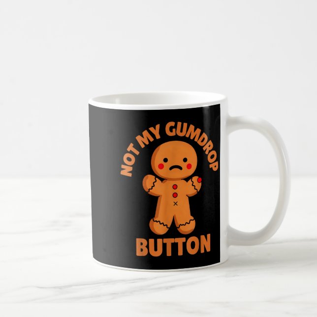 Cute Emotional Funny Gingerbread Man Not My Gumdro Kaffeetasse (Rechts)