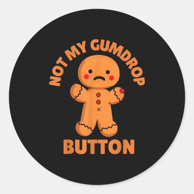 Cute Emotional Funny Gingerbread Man Not My Gumdro Runder Aufkleber (Vorderseite)