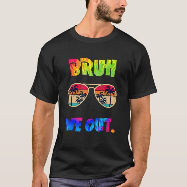 Cute End Of School Year Teacher Summer Bruh We Out T-Shirt (Vorderseite)