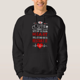 Cute Enough To Stop Your Heart Skilled Enough To R Hoodie