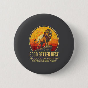 Cute Es wird nie, bis es ruht, besser gut Button