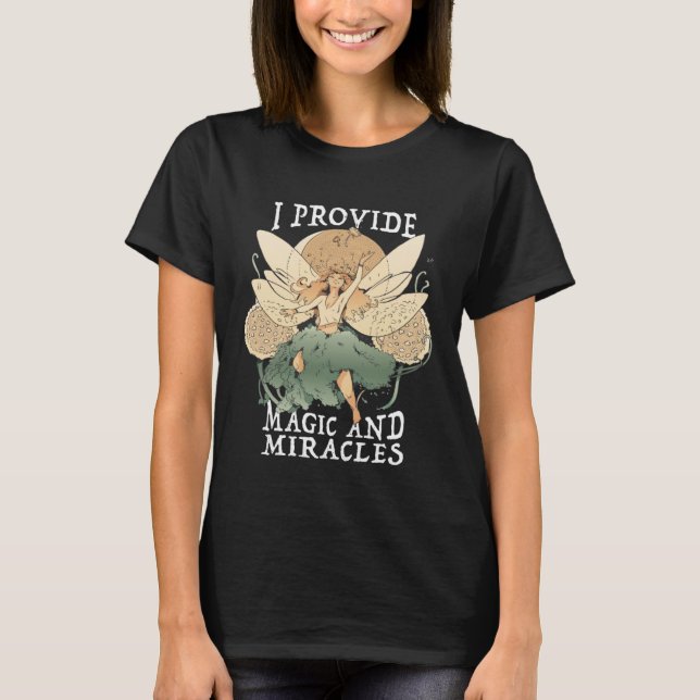 Cute Fairy Being I provide magic and miracles  1 T-Shirt (Vorderseite)