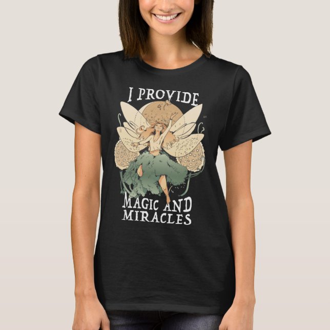 Cute Fairy Being I provide magic and miracles T-Shirt (Vorderseite)