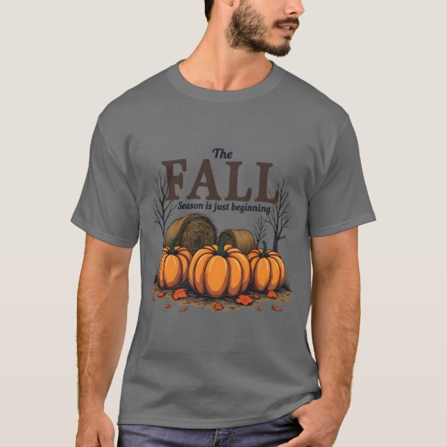 Cute Fall Seaon Quote The Fall Season Is Just Begi T-Shirt (Vorderseite)