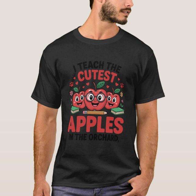 Cute Fall Teacher I Teach The Cutest Apples in The T-Shirt (Vorderseite)