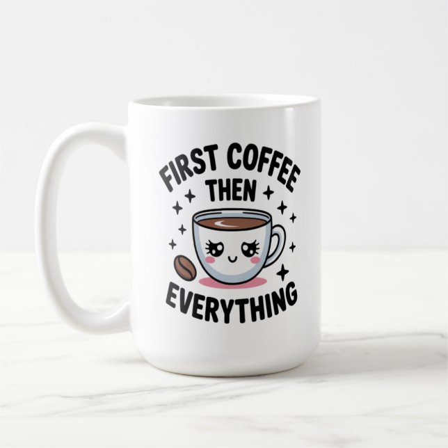  Cute First Coffee Then Everything - Funny Coffee Kaffeetasse (Links)