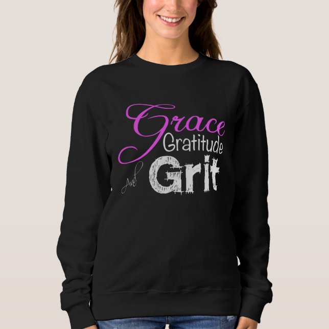Cute for Women Grace Gratitude and Grit Strong Wom Sweatshirt (Vorderseite)