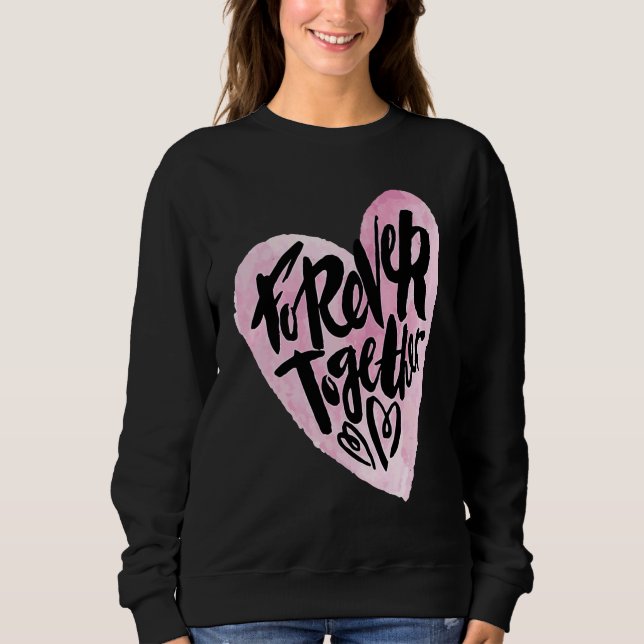 Cute Forever Together Graffiti Valentine`s Day Lov Sweatshirt (Vorderseite)