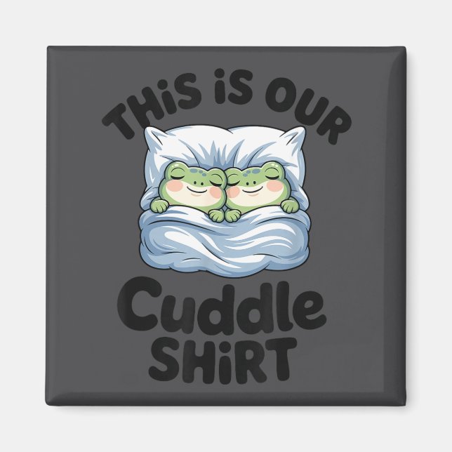 Cute Frog Couple This Is Our Cuddle  Magnet (Vorne)