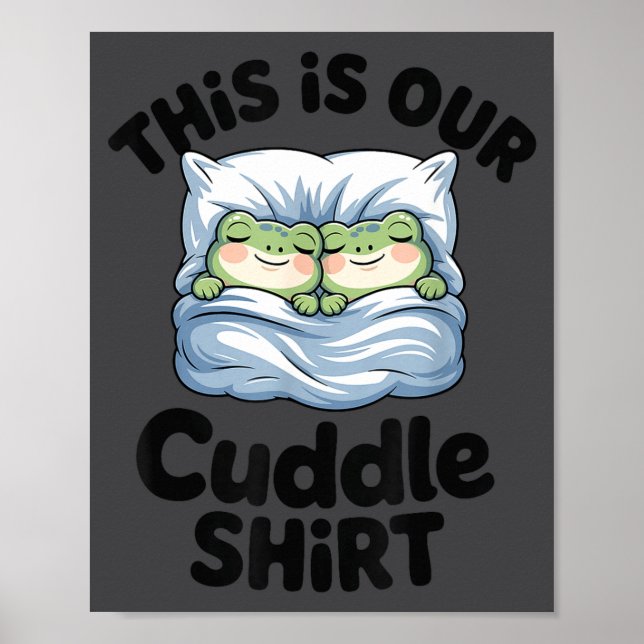 Cute Frog Couple This Is Our Cuddle  Poster (Vorne)
