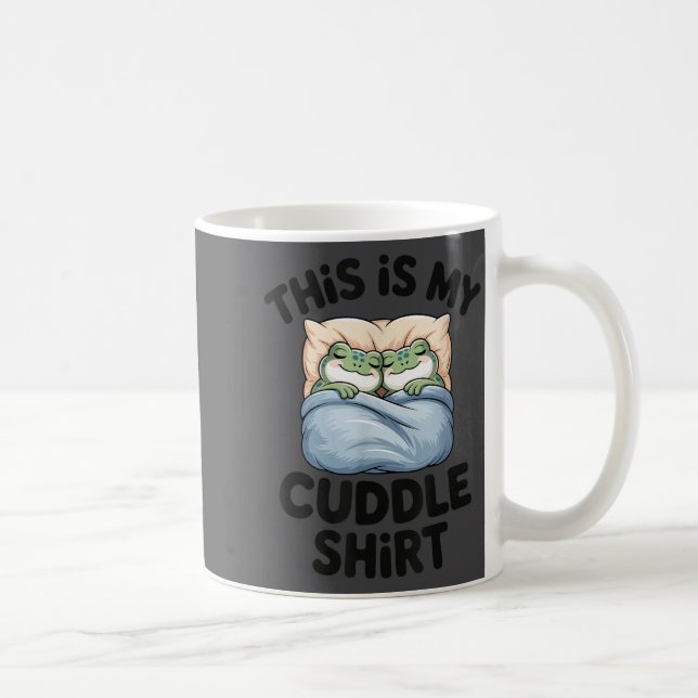 Cute Frog Cozy This Is My Cuddle  Kaffeetasse (Rechts)