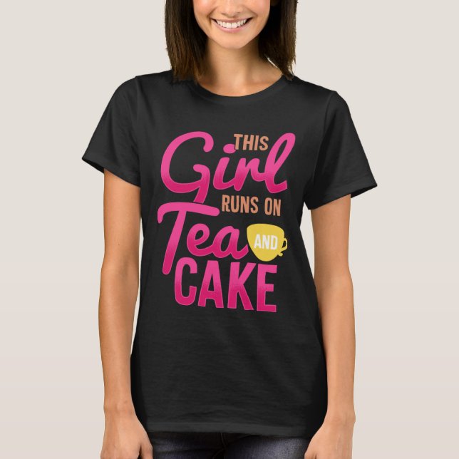 Cute Fun Tea  Womens  This Girl Runs on Tea & Cake T-Shirt (Vorderseite)
