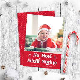 Cute Funny Baby No More Silent Nights Photo Feiertagskarte