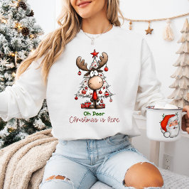 Cute Funny Reindeer “Oh Deer, Christmas Is Here” Sweatshirt