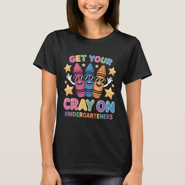 Cute Get Your Cray On Kindergarten Shirt for Boys  (Vorderseite)