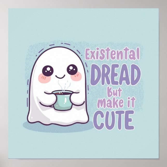 Cute Ghost "Existential Dread But Make It Cute"  Poster (Vorne)