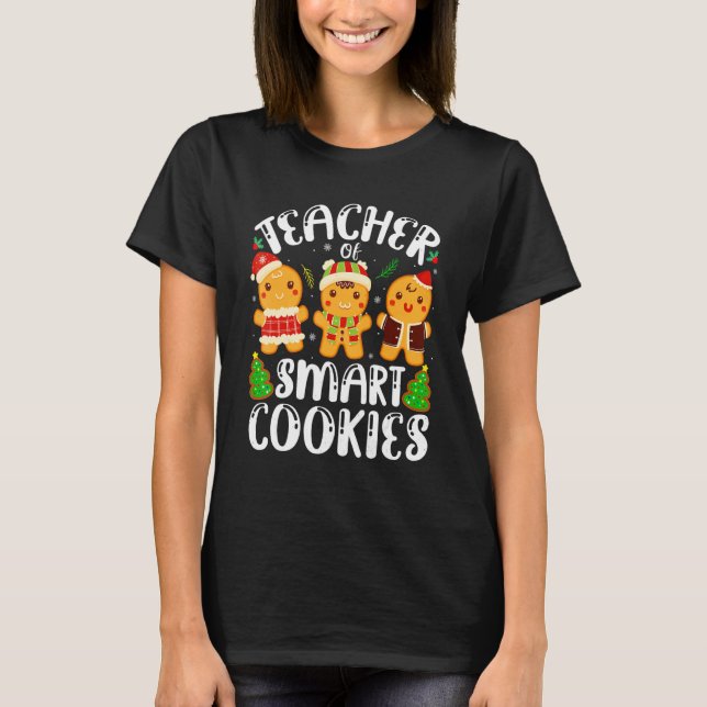 Cute Gingerbread Cookies Christmas Teacher Of Smar T-Shirt (Vorderseite)