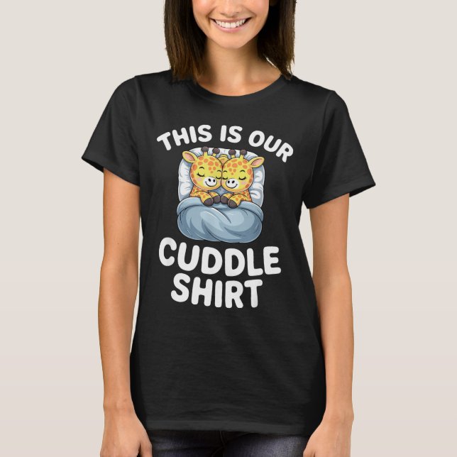 Cute Giraffe Couple This Is Our Cuddle  T-Shirt (Vorderseite)