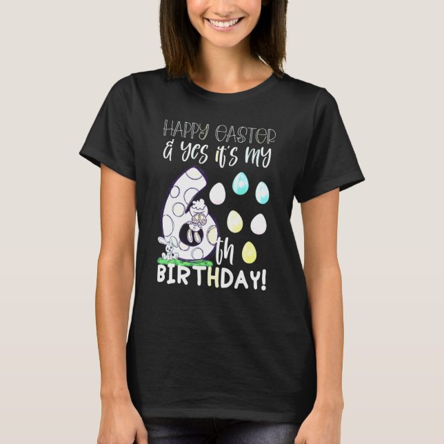 Cute Girls Happy Easter Yes It's My 6th Birthday 6 T-Shirt (Vorderseite)